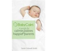 BabyCalm: A Guide for Calmer Babies and Happier Parents Ockwell - Smith, Sarah (Auteur)