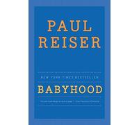 Babyhood: A New York Times Bestselling Comic Memoir About the Humor of Parenthood by Paul Reiser