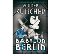 Babylon Berlin Book 1 of the Gereon Rath Mystery Series by Volker Kutscher & Translated by Niall Sellar Volker Kutscher Translated by Niall Sellar (Auteur)