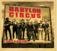 Babylon Circus - Dances of Resistance