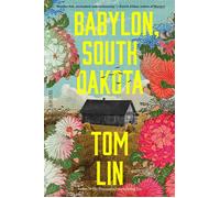 Babylon, South Dakota A Novel - Tom Lin - Little, Brown and Company - ebook (ePub) - Livre