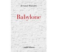 Babylone Arnaud Maïsetti (Auteur)