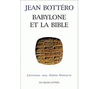 Babylone et la Bible: Entretiens avec Hélène Monsacré