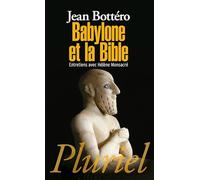 Babylone et la Bible: Entretiens avec Hélène Monsacré