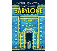 Catherine David, Françoise Bouron – Babylone (Tome 2) : Le temps de la vengeance – Roman – Broché