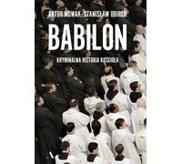 Babylone : une histoire criminelle de l'Église