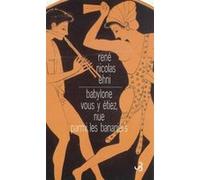 Babylone vous y étiez nue parmi les bananiers René Nicolas Ehni (Auteur)