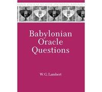 Babylonian Oracle Questions by Wilfred G. Lambert Wilfred G. Lambert (Auteur)