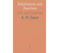 Babylonians and Assyrians: Life and Customs