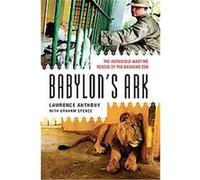 Babylon's Ark Graham Spence, Lawrence Anthony (Auteur)