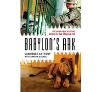 Graham Spence & Lawrence Anthony – Babylon's Ark