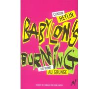 Babylon's burning [du punk au grunge] Du punk au grunge - Clinton Heylin - Au diable vauvert - broché - Dictionnaire et encyclopédie