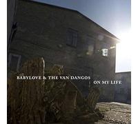 Babylove & the Van Dangos - on My Life [Import]