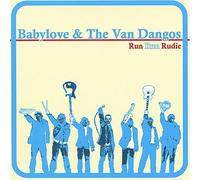 Babylove & The Van Dangos - Run Rudie