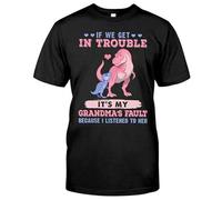 BabyPaper If We Get in Trouble It's My Granma'S Fault Because I Listened to Her T ?T-Shirt Shirt Top T-Shirt Black 3XL