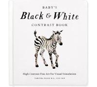 Baby's Black and White Contrast Book: High-Contrast Art for Visual Stimulation at Tummy Time