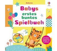 Babys erstes buntes Spielbuch: spielerisch die Welt der Bücher entdecken mit Klappe, Schieber, Gucklöchern, Fühlelementen und vielem mehr - ab 6 Monaten