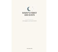 Baby's First 100 Days (Dusty Blue Cover): A Daily Diary for New Parents. One Highlight, One Honest Hard Part. One Day at a Time.