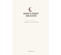 Baby's First 100 Days (Dusty Rose Cover): A Daily Diary for New Parents. One Highlight, One Honest Hard Part. One Day at a Time.