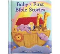 Babys First Bible Stories by Rachel Elliot & Illustrated by Caroline Williams & Edited by Cottage Door Press Rachel Elliot Illustrated by Caroline Williams Edited by Cottage Door Press (Auteur)