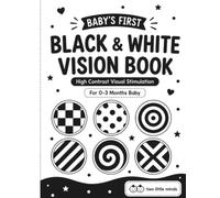 Baby's First Black and White Vision Book: High Contrast Visual Stimulation for Newborns and Babies 0-3 Months | Support Early Visual Development, Focus, and Eye Tracking