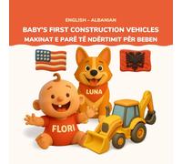 Baby's First Construction Vehicles - Makinat e Para të Ndërtimit | English-Albanian Bilingual | Ages 0-3: 32 Construction Vehicles & Words - Adorable Clay Art for Babies and Toddlers