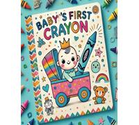 Baby's First Crayons: 30 Easy Images for kids to color & remember | 1-3 Years | Fun Activity | Toddler Learning Book