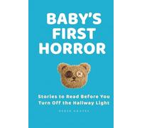 Baby's First Horror: Stories to Read Before You Turn Off the Hallway Light