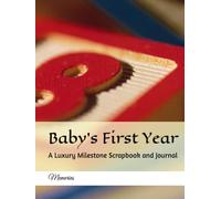 Baby's First Year: A Luxury Milestone Scrapbook and Journal