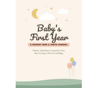 Baby's First Year: A Memory Book & Photo Journal for the First 12 Months | Newborn Keepsake with Milestones, Monthly Photos, Tooth Chart & First Birthday
