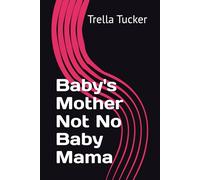 Baby's Mother Not No Baby Mama