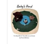 Baby's Pond: Fun Baby Gifts For Those Who Love To Crochet