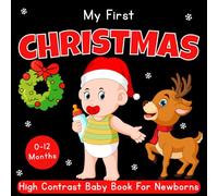 Babys Stocking Stuffers: My First Christmas High Contrast Baby Book For Newborns 0-12 Months: Black & White Christmas Images For Baby (Perfect First Christmas Gift)