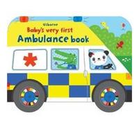 Babys Very First Ambulance Book by Fiona Watt Fiona Watt (Auteur)