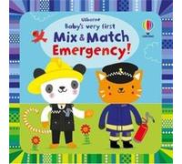 Babys Very First Mix and Match Emergency by Fiona Watt Fiona Watt (Auteur)