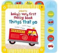 Baby's Very First Noisy Book Things That Go
