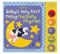 Fiona Watt – Baby's Very First Noisy Nursery Rhymes – Baby's Very First Sound Books