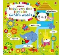 Babys Very First Playbook Garden Words by Fiona Watt Inconnu (Auteur)