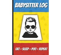 Babysitter Log Notebook for Baby Boy: Notebook to Track daily baby & toddler Feedings, Naps, Diapers, Emergency Contacts, and Notes