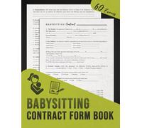 Babysitting Contract Form Book: Agreement between a parent or guardian and a babysitter, outlining the expectations, responsibilities, and terms of childcare services