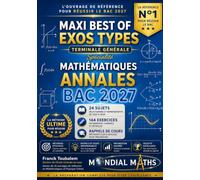 BAC 2027 - Terminale Spécialité Mathématiques - Maxi Best of Exos Types - Annales corrigées 2022-2026 ; 490 pages.: Cours complet accompagné de ... et conseils • Conforme au programme officiel