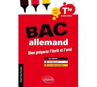 Bac Allemand Tle Toutes Séries Lv1-Lv2 - Bien Préparer L'écrit Et L'oral - Les Notions, Les Épreuves, Les Sujets Possibles