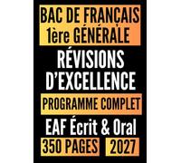 BAC de Français 1ère Générale: EAF écrit et oral -Le Programme complet condensé en 46 leçons pour viser l’excellence