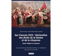 bac français 2023 : Déclaration des droits de la femme et de la citoyenne (texte intégral et analyses): suivi du texte précurseur de Nicolas de ... des femmes au droit de cité (1790)