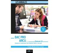 Bac Pro ARCU - Épreuve E2 Analyse et traitement de situations liées à l'accueil - Véronique Chane-Alune - Genie Des Glaciers - broché - Scolaire / Universitaire
