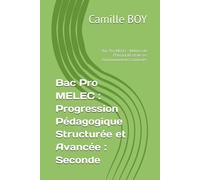 Bac Pro MELEC : Progression Pédagogique Structurée et Avancée : Seconde (Métiers de l’Électricité et de ses Environnements Connectés)
