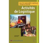 BAC Pro Spécialité logistique 1re et Tle: Activités de logistiques