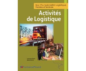 BAC Pro Spécialité logistique 1re et Tle: Activités de logistiques