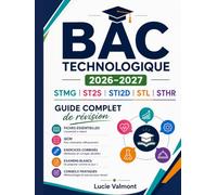 Bac Technologique 2026-2027: STMG, ST2S, STI2D, STL, STHR: Guide complet de révision avec fiches essentielles, QCM, exercices corrigés, examens blancs et conseils pratiques pour réussir