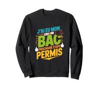 Baccalauréat J'Ai EU Mon BAC 2025 Prepare Permis Bachelier Sweatshirt